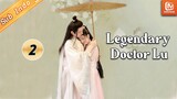 Bangkit dari Kesedihan | Legendary Doctor Lu【INDO SUB】| EP2 | MangoTV Indonesia