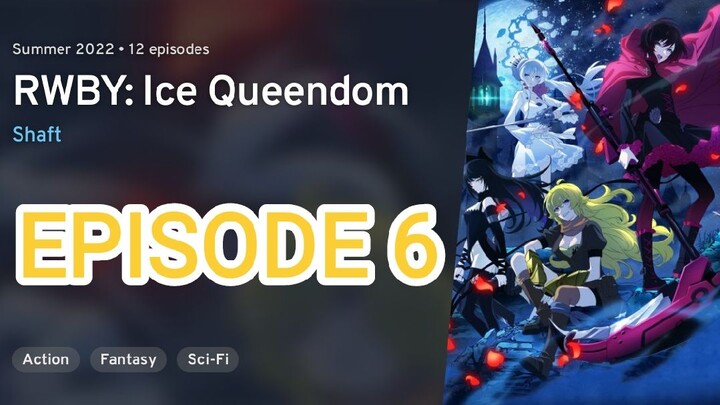 RWBY: Ice Queendom Episode 6 [1080p] [Eng Sub] | RWBY: Hyousetsu Teikoku