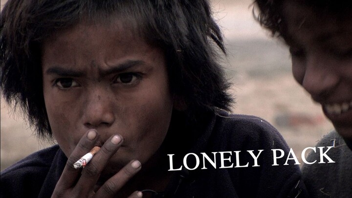 Lonely Pack - street children fighting to survive in their world of addiction and poverty