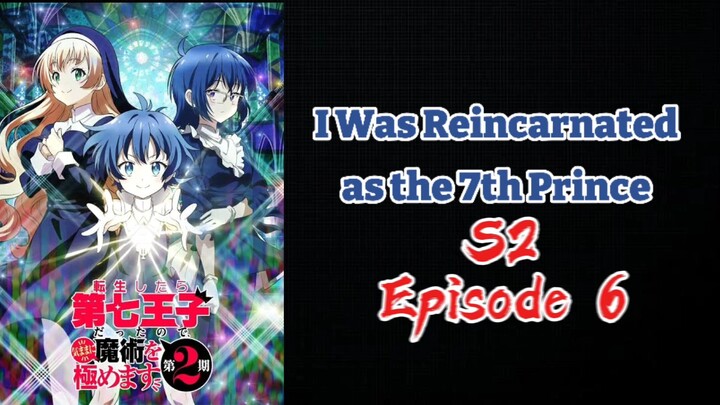 Reinkarnasi Malah Jadi Pangeran ke 7 S2 Episode 6 (Sub Indo) HD