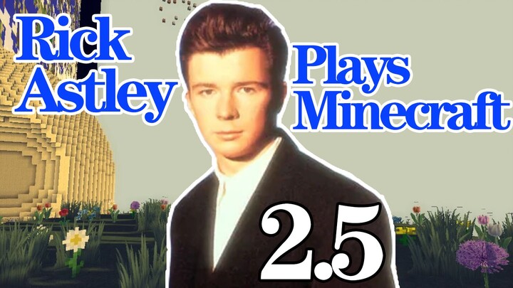 Rick Astley玩我的世界 2.5（水）