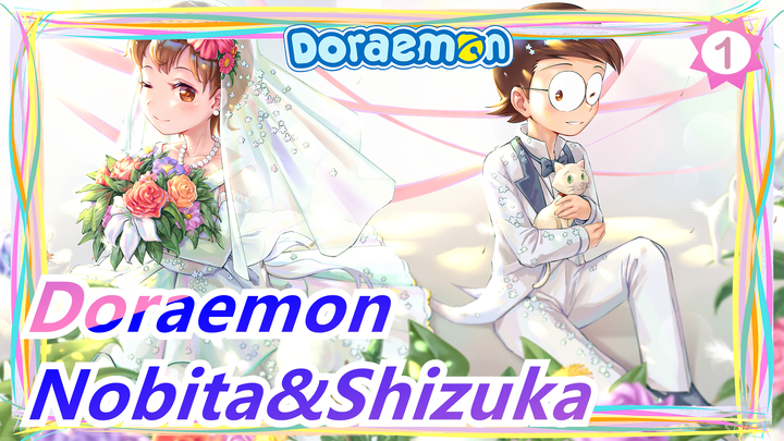 [Doraemon] Nobita&Shizuka--- Aku Menentuka Masa Mudaku Untuk Bersamanya - Qi Feng Le_1