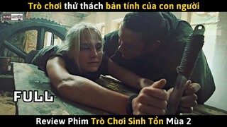 [Review Phim] Trò Chơi Sinh Tồn Mùa 2 (Full) - Trò Chơi Thử Thách Bản Tính Của Con Người