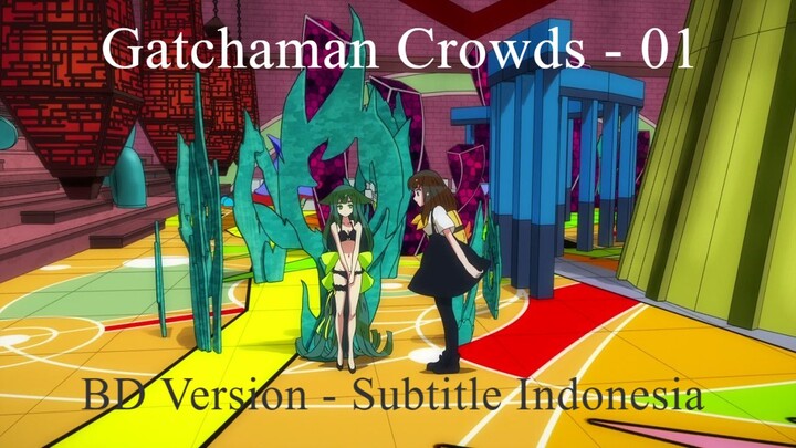 Gatchaman Crowds BD - Episode 01 - Subtitle Indonesia