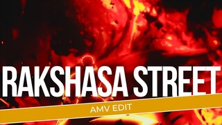 [AMV EDIT] | RAKSHASA STREET