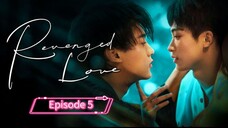 Episode 5 - Revenged Love