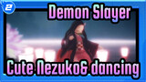 Demon Slayer|Cute Nezuko and cute dancing! Let's enjoy the beautiful dance!_2