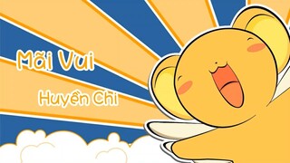 [Lyrics] Mãi Vui - Huyền Chi (Cardcaptor Sakura 1 Opening - Ending 1 OST)