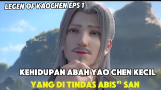 eps1 kehidupan Abah yaochen kecil di manhua legen of yaochen!!btth