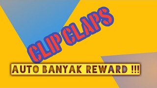 Cara cepat menghasilkan reward ClipClaps 2020 - Auto banyak reward tanpa repot..!!!