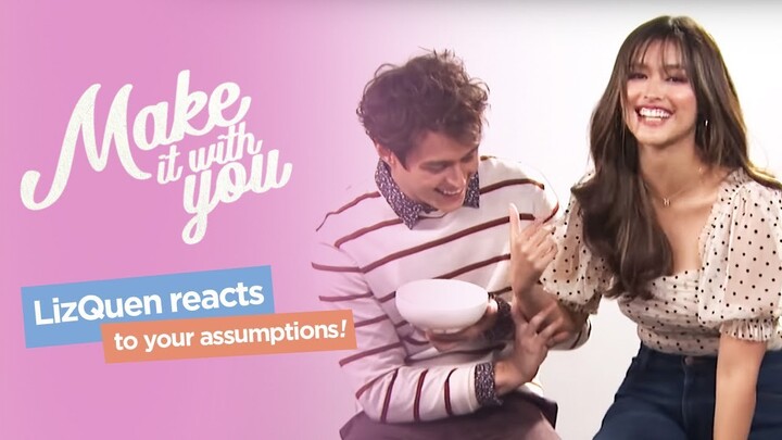 LizQuen Reacts to Your Assumptions | Make It With You Plus