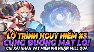 Lộ Trình Nguy Hiểm #3: Lạc Lối Ảo Cảnh, La Bàn Huyền Ảo, Cùng Đường Mạt Lộ! Genshin Impact 2.7