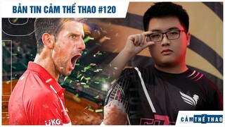 Bản tin Thể Thao #120 | Djokovic vô địch Roland Garros, Dia1 ứng tuyển GEN.G?