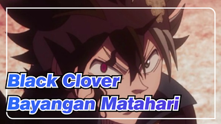 Black Clover | Bayangan Matahari