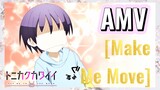 [Make Me Move] AMV