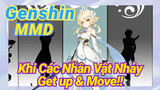 [Genshin, MMD] Khi Các Nhân Vật Nhảy "Get up & Move!!"