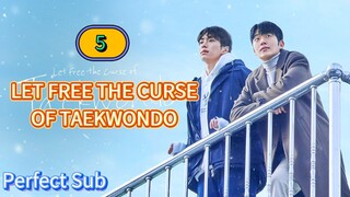 🇰🇷 [2024] 𝗟𝗘 𝗧 𝗙𝗥 𝗘𝗘  THE 𝗖𝗨𝗥 𝗦𝗘  OF 𝗧𝗔𝗘𝗞 𝗪𝗢𝗡 𝗗𝗢 | EPISODE 5