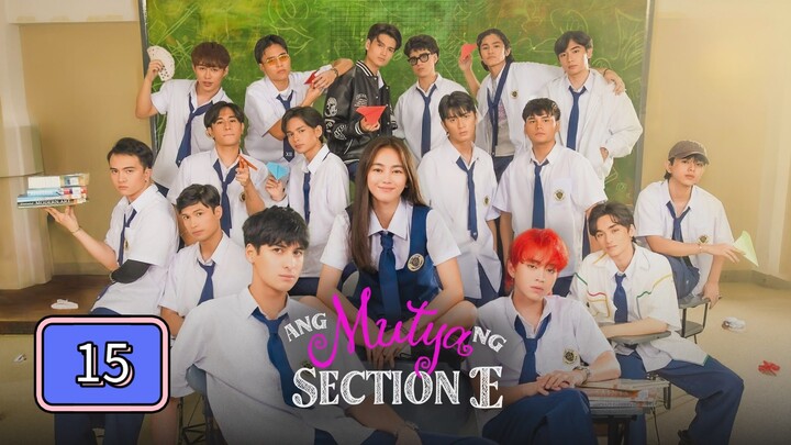 Season 1 Episode 15 : Ang Mutya Ng Section