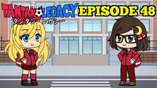 Gacha Life Series | Tantan Legacy (Episode 48)