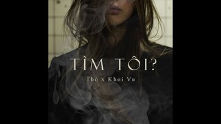 TÌM TÔI? - Khoi Vu x Thỏ (Official Lyric Video)