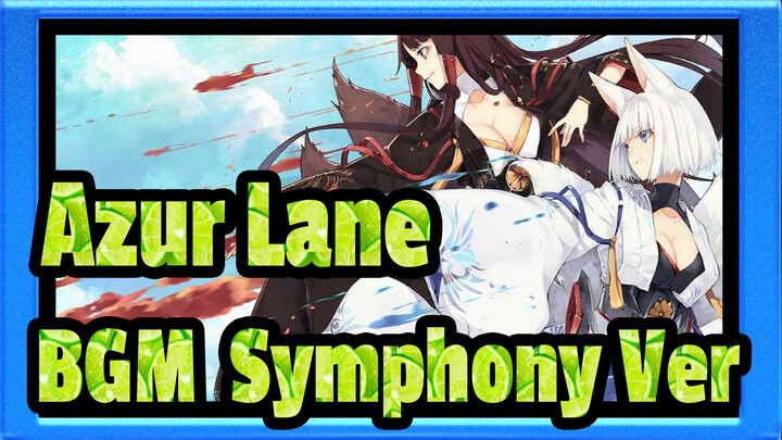 [Azur Lane] BGM, Symphony Ver_B