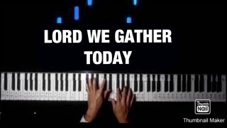 【ピアノカバー】 Lord We Gather Today by Lester Delgado-PianoArr.Trician-SynthesiaPPIA