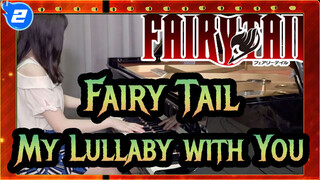 Fairy Tail|[Final Season/ED]My Lullaby with You-Piano Version_2