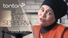 Bukan Ipar Sempurna EP05