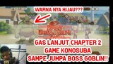 Gas lanjut Chapter 2 Game Konosuba  Sampe Jumpa Boss Goblin!!