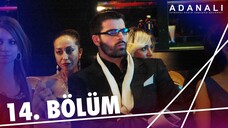 Adanalı - Sezon 1 Bölüm 14 [BÖLÜM 14]