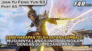 MEMBUNGKAM SATU SEKTE DENGAN KEMAMPUAN TERBARUNYA !!   - ALUR JIAN YU FENG YUN PART 65