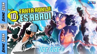 TAKJUB ! 10 FAKTA AOKIJI KUZAN SANG ES ABADI !! - One Piece Fakta 989+