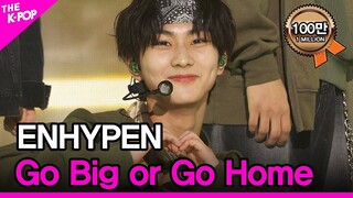 ENHYPEN, Go Big or Go Home, (엔하이픈, 모 아니면 도) [THE SHOW 211019]