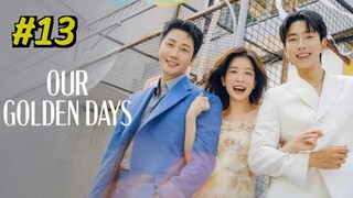 Our Golden Days Episode 13 (2025) (Sub Indo)