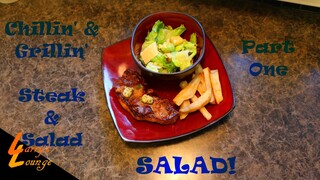 Chillin' n' Grillin' - Steak & Salad Part 1