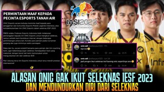 ONIC MENGUNDURKAN DIRI DARI SELEKNAS IESF 2023, TERNYATA INI ALASANNYA..
