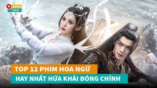 Top 12 phim Hoa Ngữ mới hay nhất do Hứa Khải đóng chính năm 2022|Hóng Cbiz