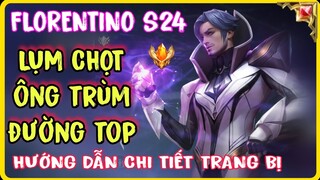 Florentino Mùa 24 | Hướng dẫn Cách chơi - Trang bị - Bảng ngọc Florentino đi top cực chuẩn là đây ?