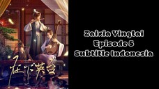 Zaixia "Yingtai" (I am Yingtai) Episode 5 Subtitle Indonesia