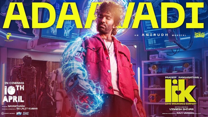 Love Insurance Kompany - LIK (2026) Adaavadi - Music Video Tamil 4K - PR, Anirudh, Wikki