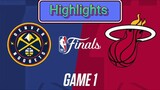 DENVER NUGGETS VS MIAMI HEAT GAME 1 HIGHLIGHTS - NBA FINALS
