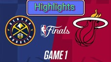 DENVER NUGGETS VS MIAMI HEAT GAME 1 HIGHLIGHTS - NBA FINALS