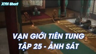 Vạn giới Tiên Tung Tập 25 - Ảnh sát!