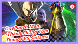 [OnePunch Man-Thánh Phồng Tôm / Phiên dịch cá nhân] Thanos VS Saitama (bản đầy đủ)_4