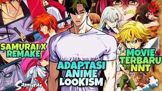 Resmi!! samurai x diremake 🥳 lookism di adaptasi jadi anime 🥳 nanatsu no taizai movie - BERITA ANIME
