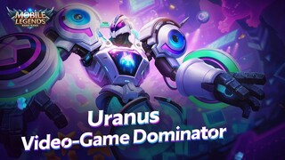 Uranus New Skin | Video-Game Dominator | Mobile Legends: Bang Bang!