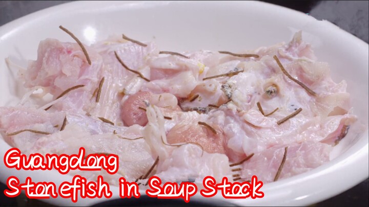 Guangdong—Stonefish in Soup Stock