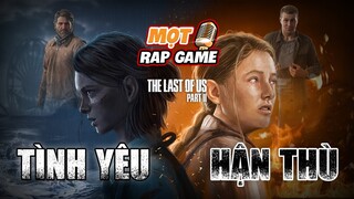 Rap Game - The Last of Us 2: Tình yêu và Hận thù | Mọt Rap Game