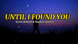 Until i found you by:Em Beihold & stephen Sanchez(kesn_music)