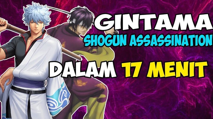 SELURUH CERITA GINTAMA SHOGUN ASSASSINATION DALAM 17 MENIT